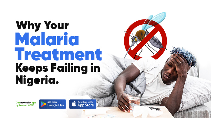 WHY YOUR MALARIA TREATMENT KEEPS FAILING