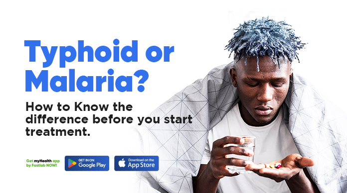 TYPHOID OR MALARIA? HOW TO KNOW THE DIFFERENCE BEFORE YOU START TREATMENT.