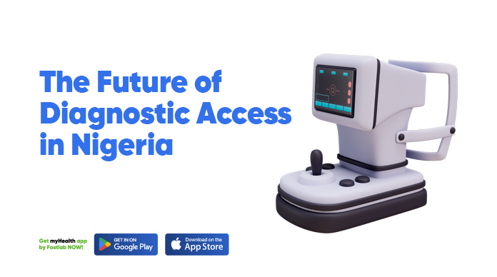 THE FUTURE OF DIAGNOSTIC ACCESS IN NIGERIA.